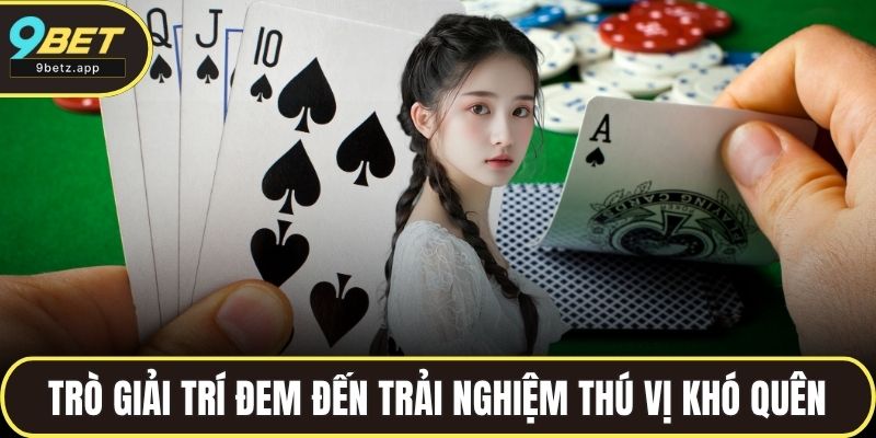 Trò chơi giải trí đem đến trải nghiệm thú vị khó quên